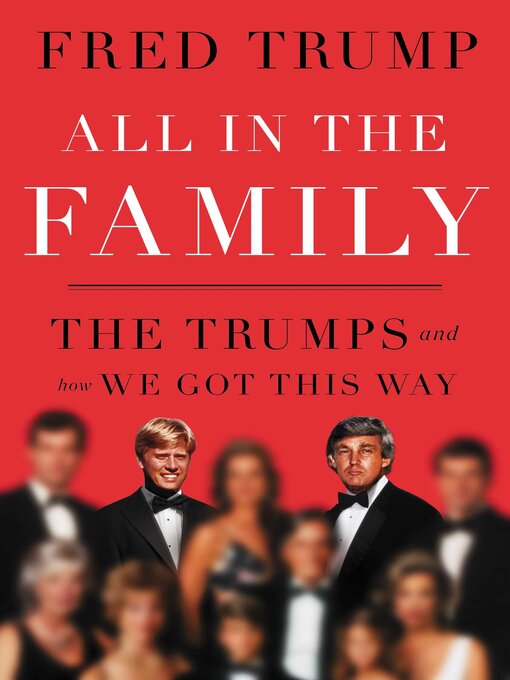 Title details for All in the Family by Fred C. Trump - Available